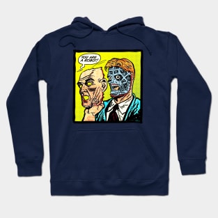 You Are a Robot! - 1950s Comic Book Panel Art Hoodie